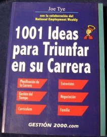 1001 IDEAS PARA TRIUNFAR EN SU CARRERA